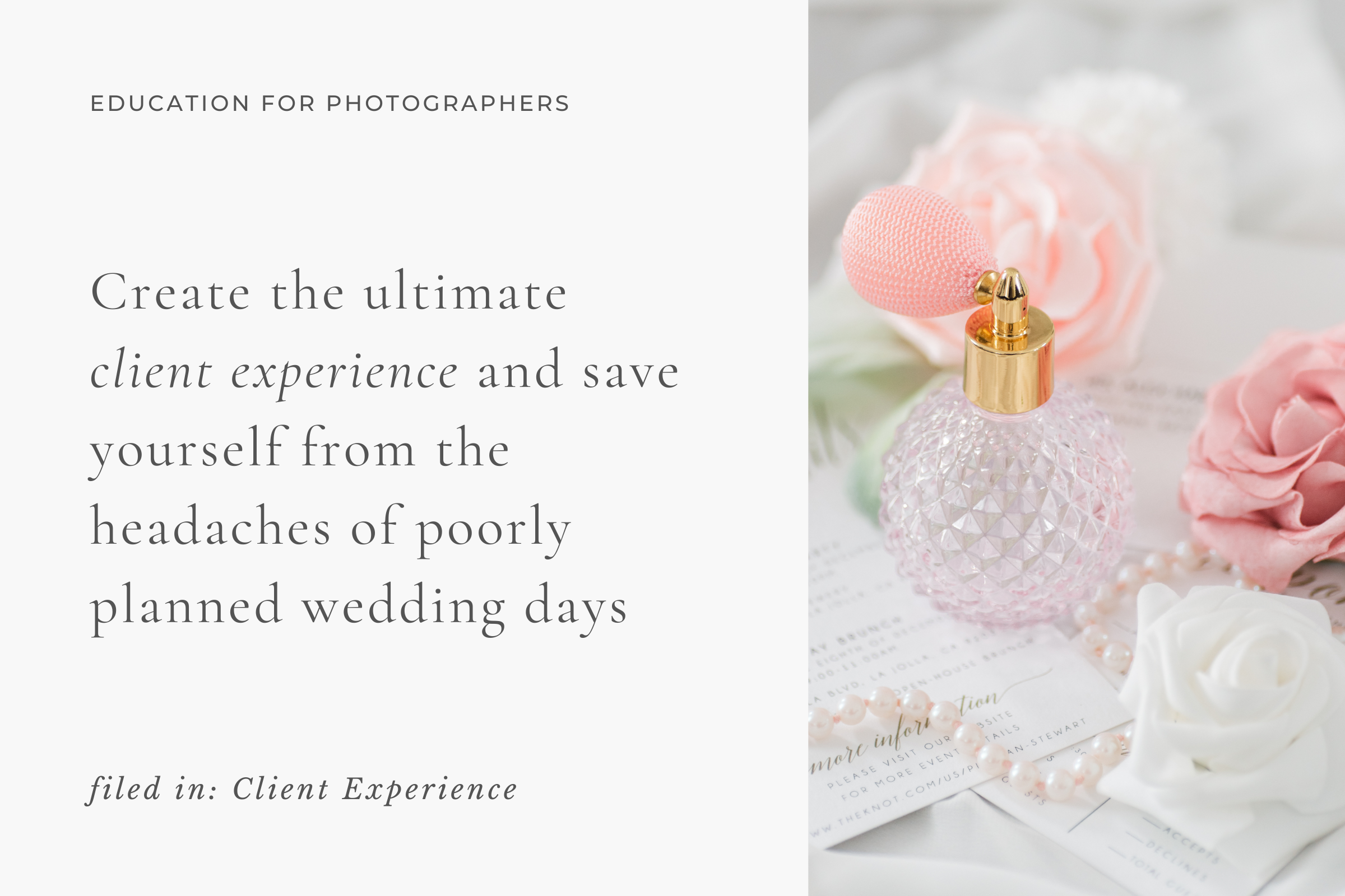Client Experience Tips | Ways to Educate Your Clients | Photographer Education for Wedding Photographers